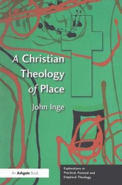 A Christian Theology of Place by John Inge