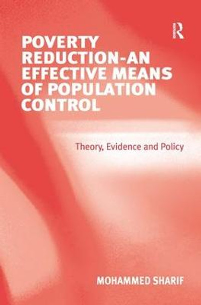 Poverty Reduction - An Effective Means of Population Control: Theory, Evidence and Policy by Mohammed Sharif