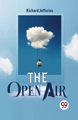 The Open Air by Richard Jefferies 9789358712636