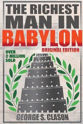 The Richest Man In Babylon - Original Edition by George S Clason 9781939438331