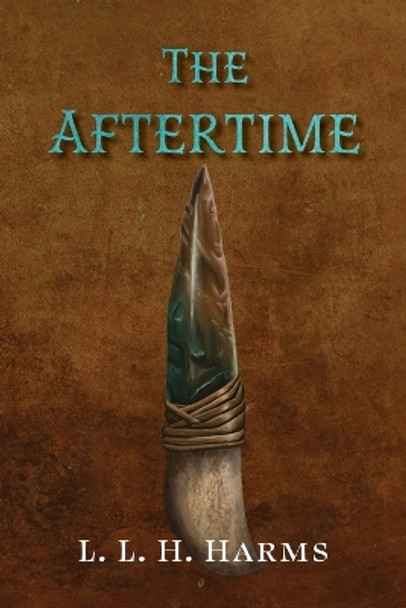 The Aftertime by L L H Harms 9781962416092