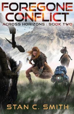 Foregone Conflict by Stan C Smith 9798985050196