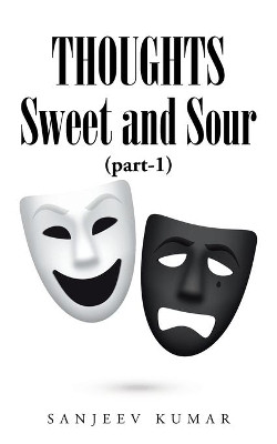 Thoughts - Sweet and Sour by Sanjeev Kumar 9781482868210