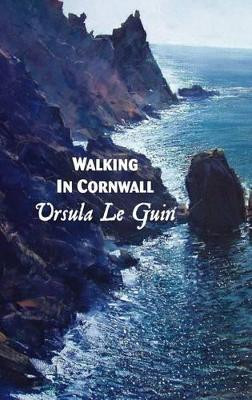 Walking in Cornwall by URSULA LE GUIN 9781861714459