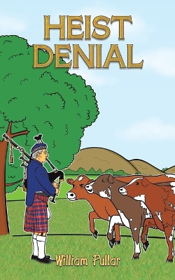 Heist Denial by William Pullar 9781528985451