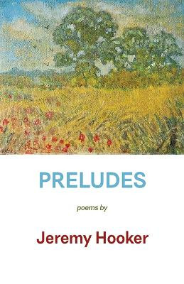 Preludes by Jeremy Hooker 9781848619531