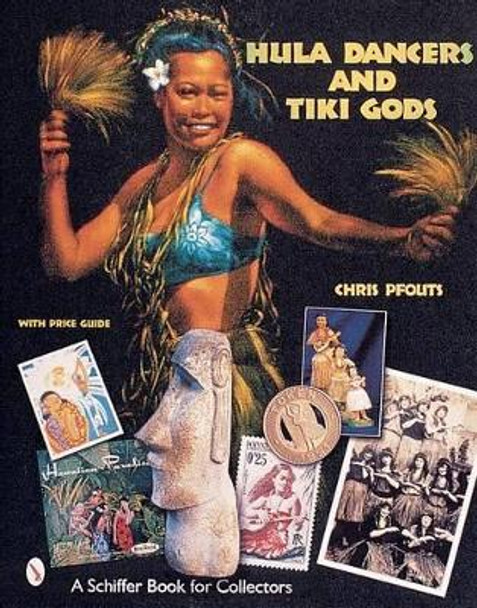 Hula Dancers and Tiki Gods by Chris Pfouts