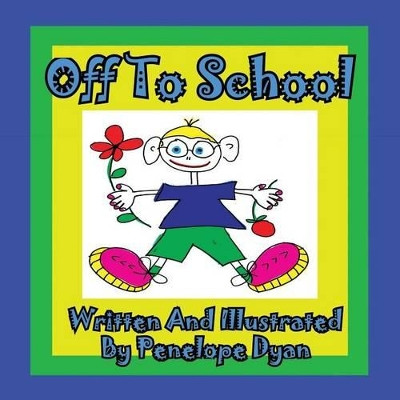 Off to School by Penelope Dyan 9781935630210