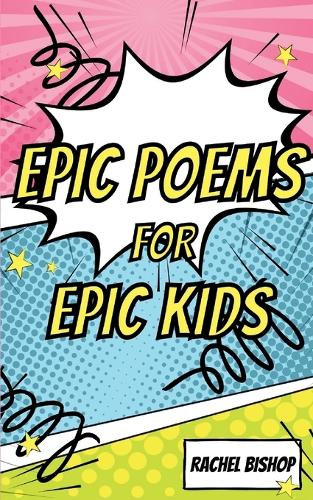 Epic Poems for Epic Kids by Rachel Bishop 9789357449588