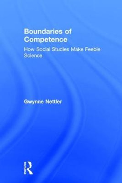 Boundaries of Competence: Knowing the Social with Science by Gwynn Nettler