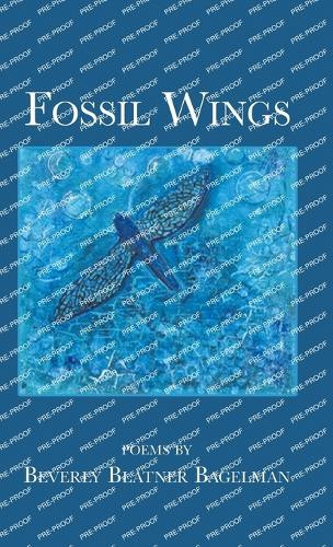 Fossil Wings by Beverly Blatner Bagelman 9798888382028