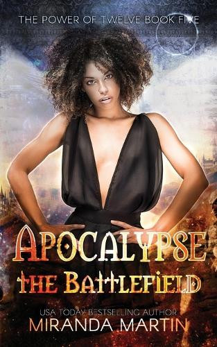 Apocalypse the Battlefield: A Post-Apocalyptic Reverse Harem Romance by Miranda Martin 9781948353229