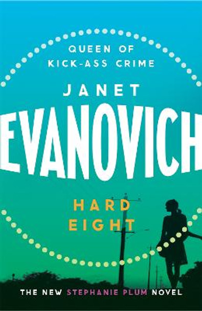 Hard Eight: A fresh and witty crime adventure by Janet Evanovich