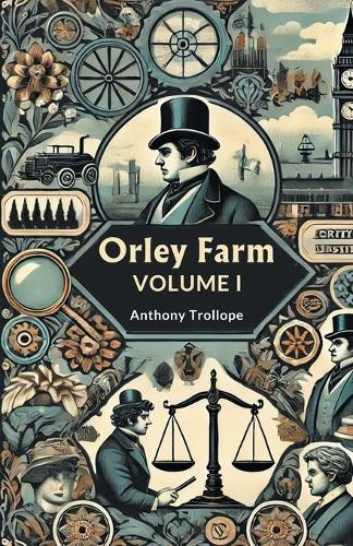 Orley Farm Volume I by Anthony Trollope 9789364284370