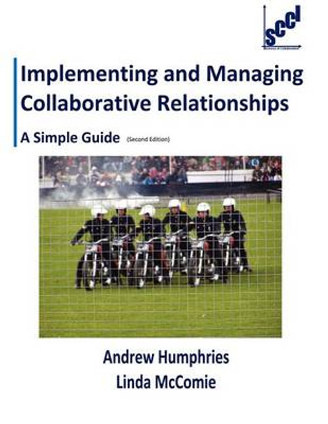 Implementing and Managing Collaborative Relationships - A Simple Guide by Linda McComie