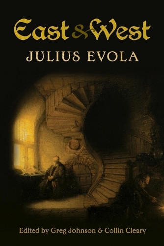 East and West by Julius Evola 9781935965671
