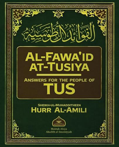 Al-Fawa'id at-Tusiya by Muhammad Ibn Hasan Al-Hurr Al-Amili 9781763503977