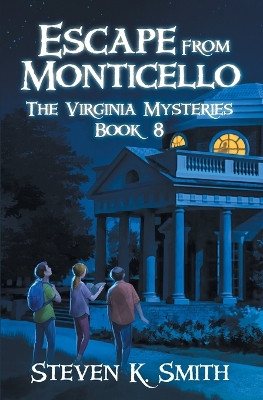 Escape from Monticello by Steven K Smith 9781947881112