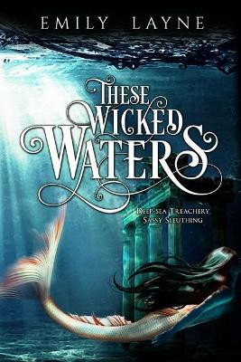 These Wicked Waters by Emily Layne 9781945654398