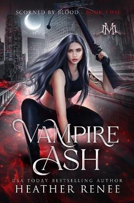 Vampire Ash by Heather Renee 9781735474670