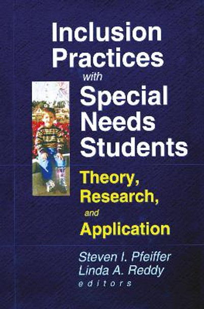 Inclusion Practices with Special Needs Students: Education, Training, and Application by Steven I. Pfeiffer