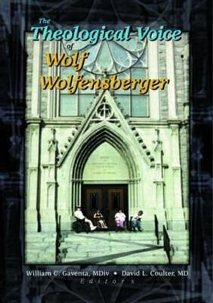 The Theological Voice of Wolf Wolfensberger by William C. Gaventa