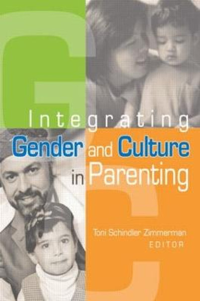 Integrating Gender and Culture in Parenting by Toni Schindler Zimmerman