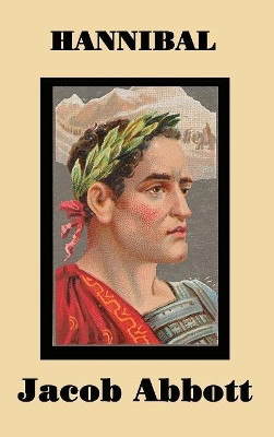 Hannibal by Jacob Abbott 9781515420620