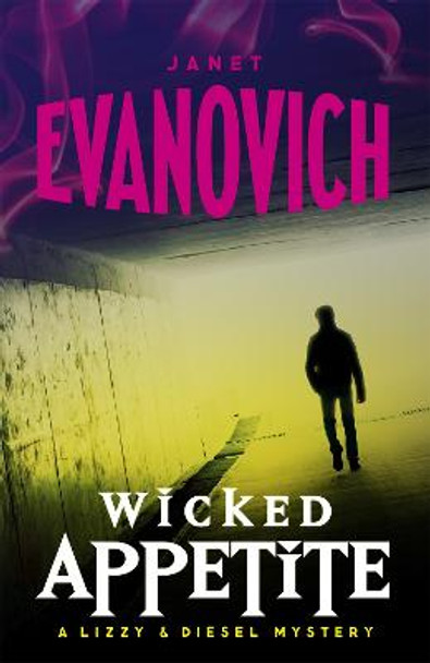 Wicked Appetite (Wicked Series, Book 1) by Janet Evanovich