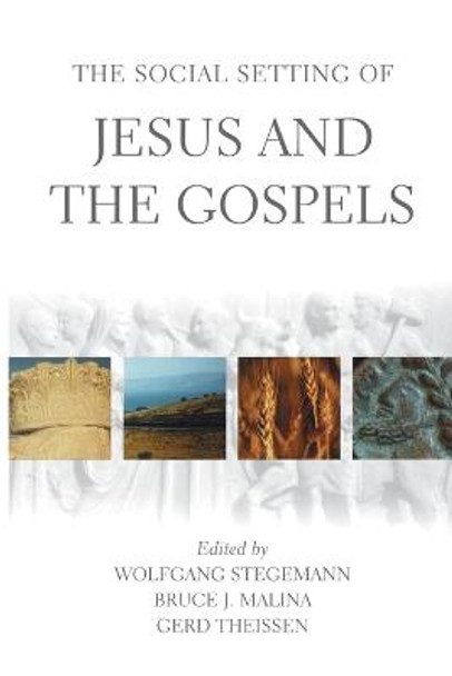 The Social Setting of Jesus and the Gospels by Wolfgang Stegemann