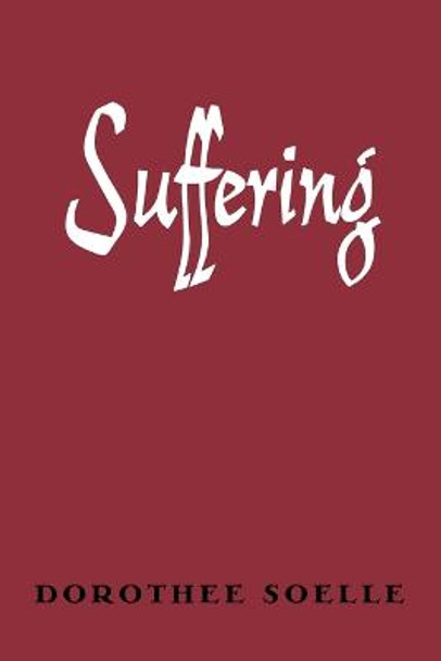 Suffering by Dorothee Soelle