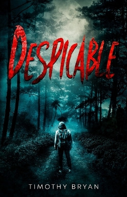 Despicable by Timothy Bryan 9781737907572
