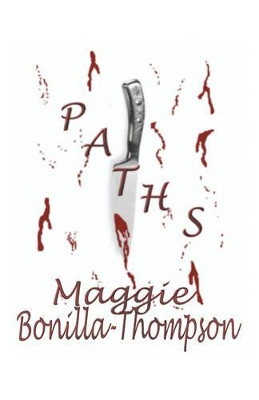 Paths by Maggie Bonilla-Thompson 9781412001373