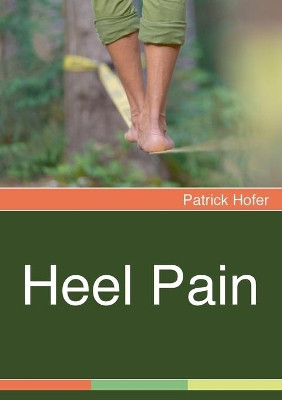 Heel Pain by Patrick Hofer 9783743180093