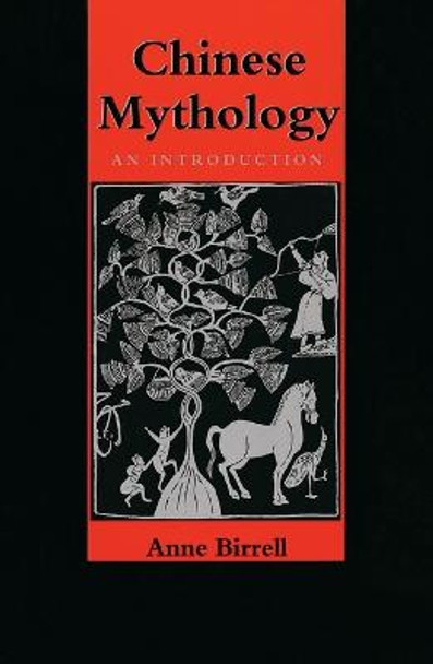 Chinese Mythology: An Introduction by Anne M. Birrell