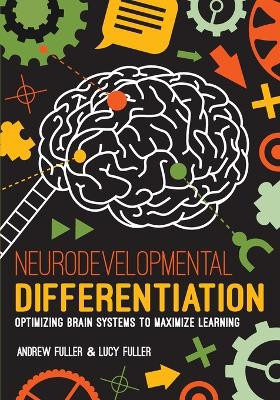 Neurodevelopmental Differentiation: Optimizing Brain Systems to Maximize Learning by Andrew Fuller 9781923116696