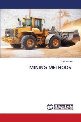 Mining Methods by Cyril Amosu 9786207842537