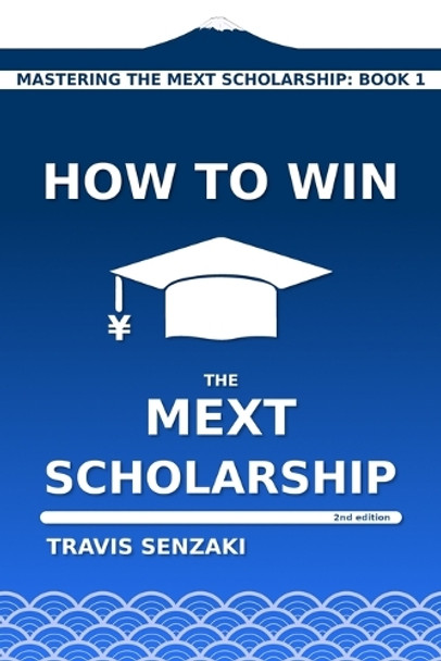 How to Win the MEXT Scholarship by Travis Senzaki 9784909776037