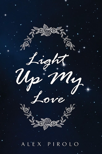 Light Up My Love by Alex Pirolo 9781035863358