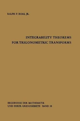 Integrability Theorems for Trigonometric Transforms by Ralph P. Boas 9783642871108