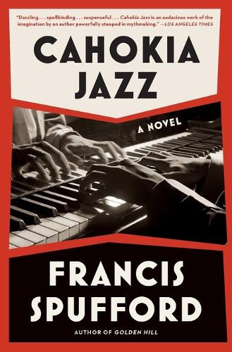 Cahokia Jazz by Francis Spufford 9781668025468