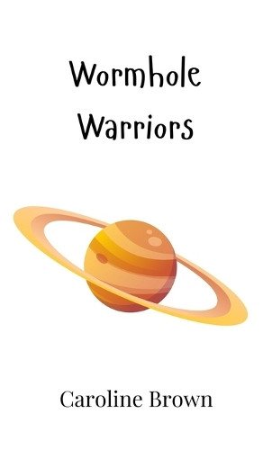 Wormhole Warriors by Caroline Brown 9789908008004