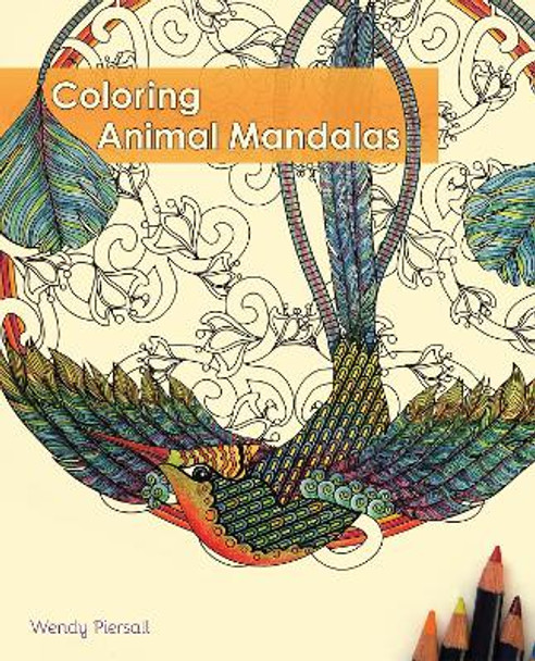 Coloring Animal Mandalas by Wendy Piersall 9781612433509