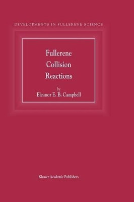 Fullerene Collision Reactions by E.E.B. Campbell 9789048164882