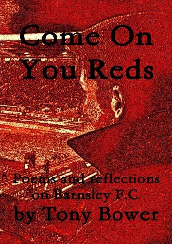 Come on You Reds by Tony Bower 9781291828474