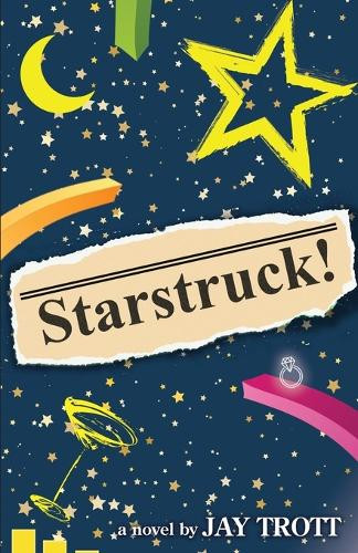 Starstruck! by Jay` A Trott 9798330415809
