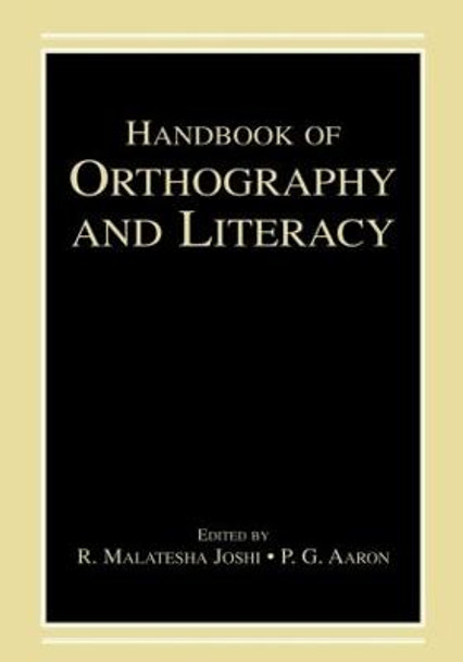 Handbook of Orthography and Literacy by R. Malatesha Joshi