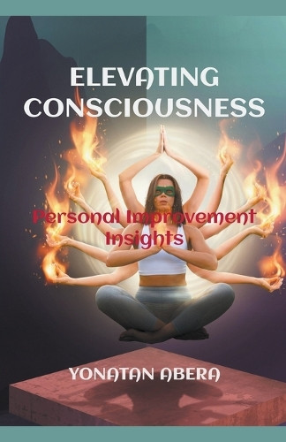 Elevating Consciousness by Yonatan Abera 9798223096511