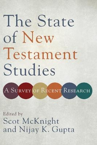 The State of New Testament Studies: A Survey of Recent Research by Scot McKnight