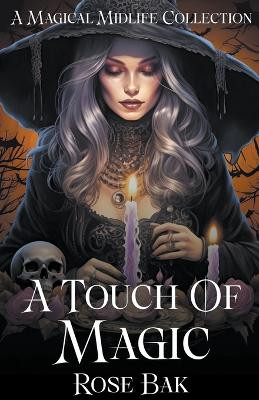 A Touch of Magic by Rose Bak 9798224697397
